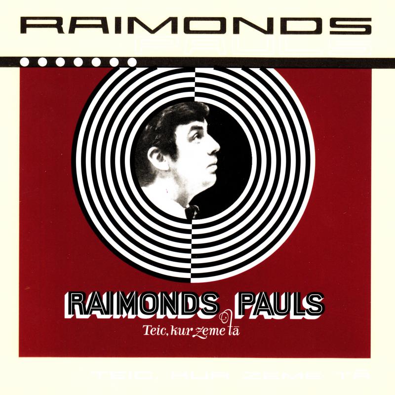 Raimonds Pauls Teic Kur Zeme Tā Raimonds Pauls Teic Kur Zeme Tā